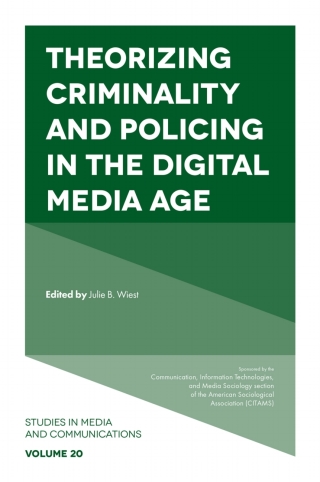 Theorizing Criminality and Policing in the Digital Media Age