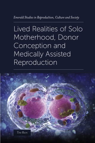 Lived Realities of Solo Motherhood, Donor Conception and Medically Assisted Reproduction