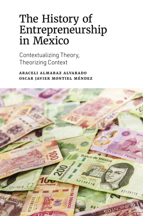 Cover image for book The History of Entrepreneurship in Mexico