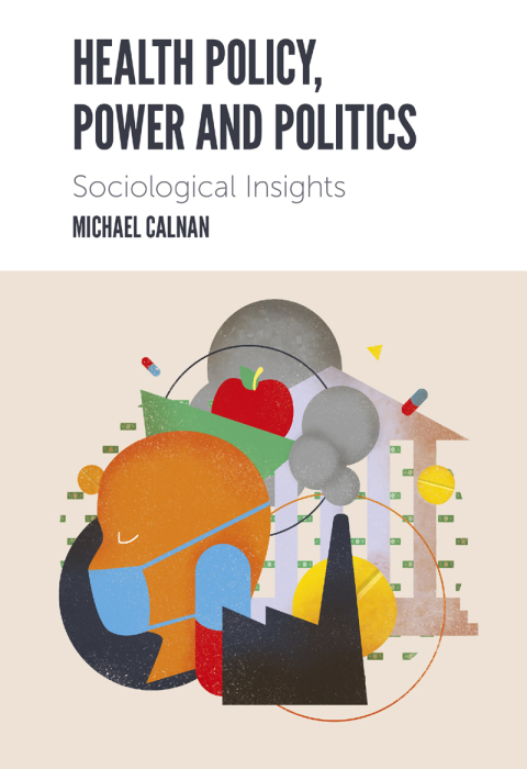 Cover image for book Health Policy, Power and Politics