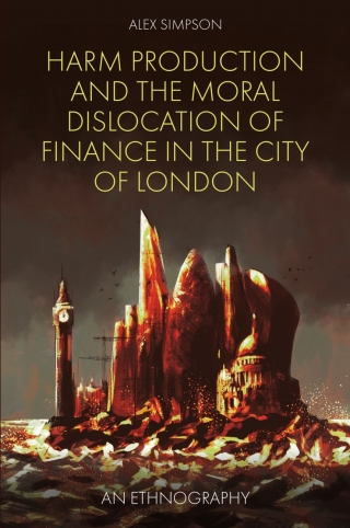 Harm Production and the Moral Dislocation of Finance in the City of London