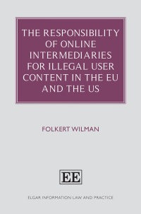 Cover image: The Responsibility of Online Intermediaries for Illegal User Content in the EU and the US 1st edition 9781839104824