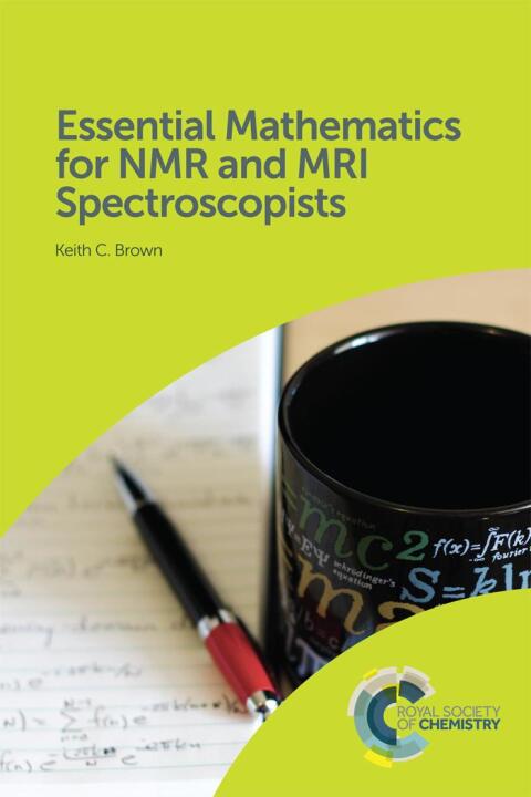 Essential Mathematics for NMR and MRI Spectroscopists 