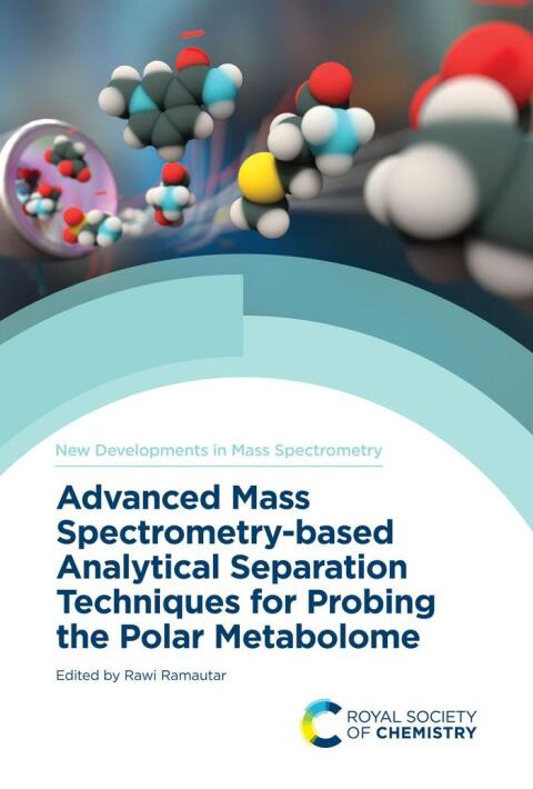 Cover image for book Advanced Mass Spectrometry-based Analytical Separation Techniques for Probing the Polar Metabolome