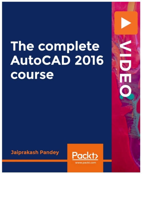 Cover image for book The complete AutoCAD 2016 course