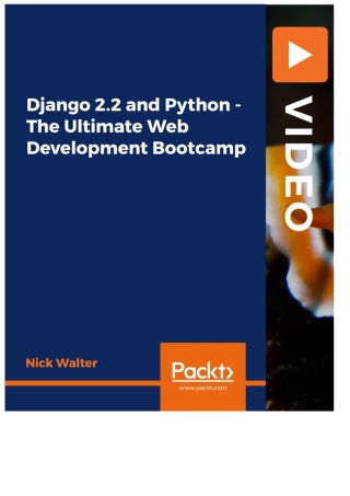 Django 2.2 and Python - The Ultimate Web Development Bootcamp