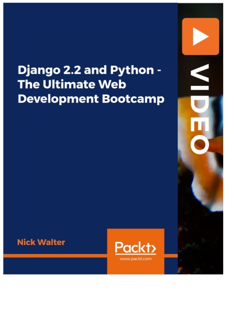 Cover image for book Django 2.2 and Python - The Ultimate Web Development Bootcamp