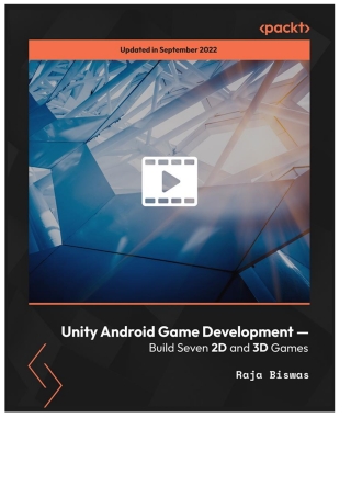 Unity Android Game Development — Build Seven 2D and 3D Games