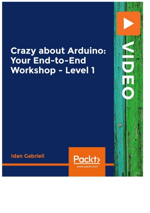 Cover image for book Crazy about Arduino: Your End-to-End Workshop - Level 1