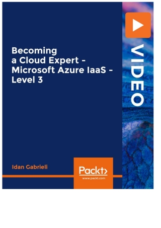 Becoming a Cloud Expert - Microsoft Azure IaaS - Level 3