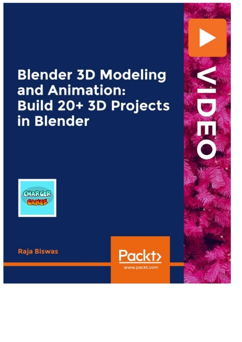 Cover image for book Blender 3D Modeling and Animation: Build 20+ 3D Projects in Blender