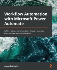 Cover image: Workflow Automation with Microsoft Power Automate 1st edition 9781839213793