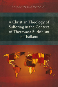 Cover image: A Christian Theology of Suffering in the Context of Theravada Buddhism in Thailand 9781783687862