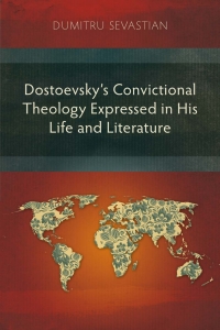 Cover image: Dostoevsky’s Convictional Theology Expressed in His Life and Literature 9781839732027