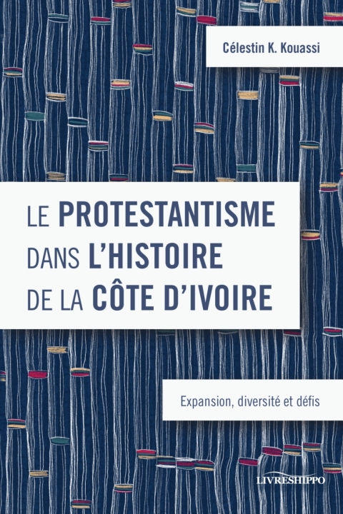 Cover image for book Le protestantisme dans l’histoire de la Côte d’Ivoire