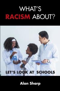 Imagen de portada: What's racism about? Let's look at schools 9781839758065