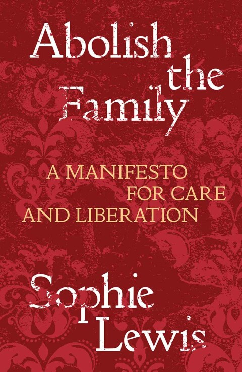 Cover image for book Abolish the Family
