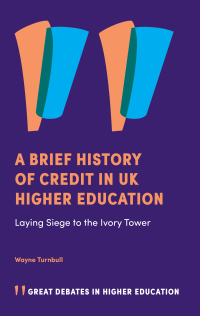 Cover image: A Brief History of Credit in UK Higher Education 9781839821714