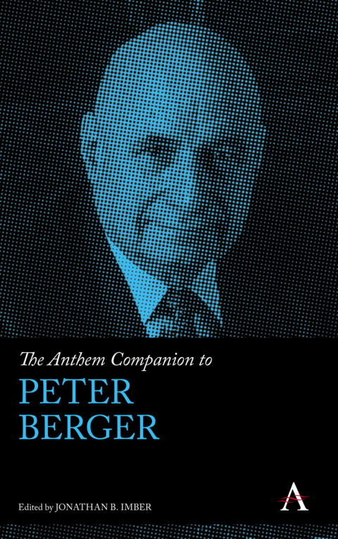The Anthem Companion to Peter Berger 