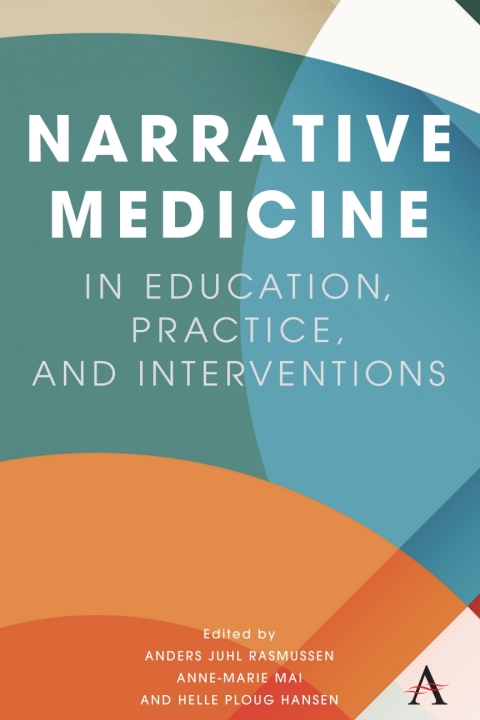 Narrative Medicine in Education, Practice, and Interventions 