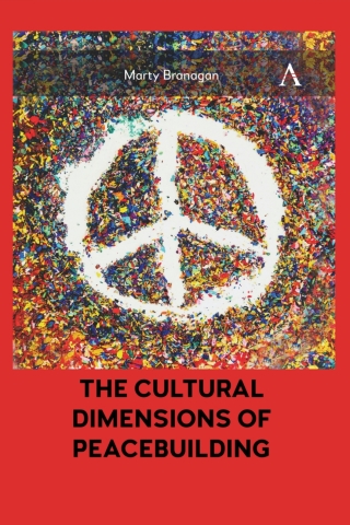 The Cultural Dimensions of Peacebuilding