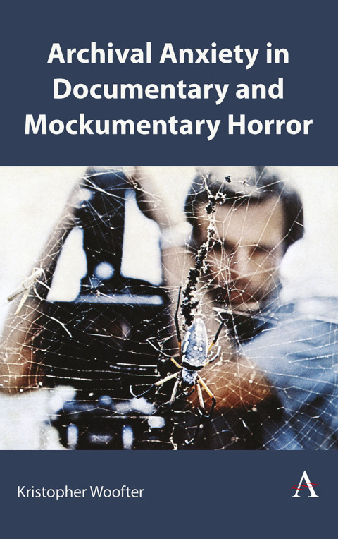 Cover image for book Archival Anxiety in Documentary and Mockumentary Horror