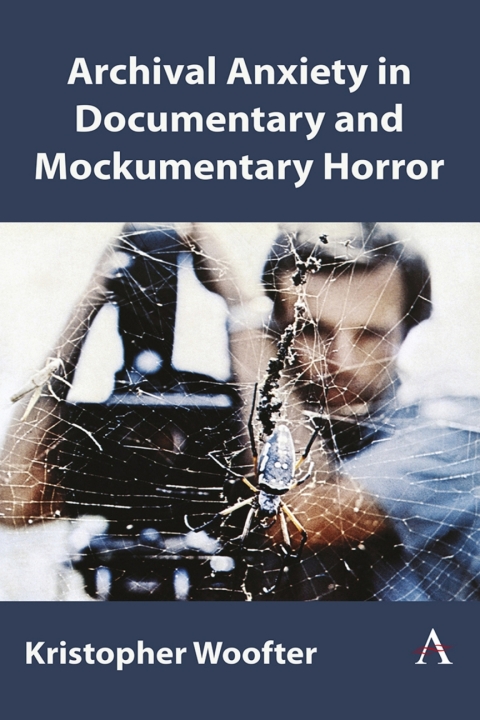 Cover image for book Archival Anxiety in Documentary and Mockumentary Horror