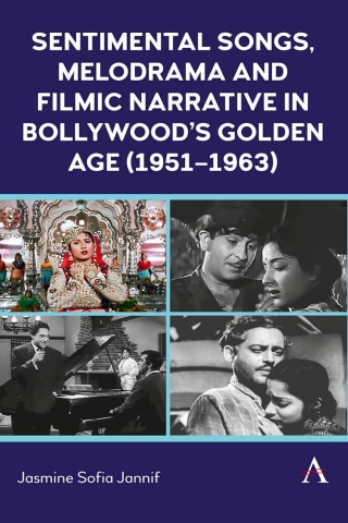 Sentimental Songs, Melodrama and Filmic Narrative in Bollywood’s Golden Age (1951–1963)