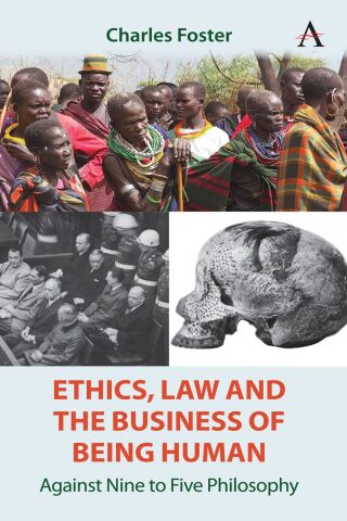 Ethics, Law and the Business of Being Human
