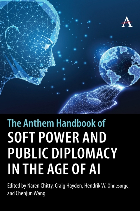 Cover image for book The Anthem Handbook of Soft Power and Public Diplomacy in the Age of AI