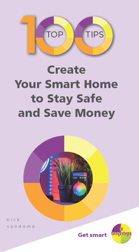 Cover image for book 100 Top Tips – Create Your Smart Home to Stay Safe and Save Money