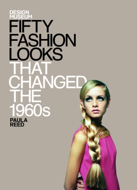 Cover image for book Fifty Fashion Looks that Changed the World (1960s)
