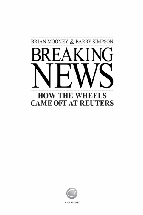 Cover image for book Breaking News: How the Wheels Came off at Reuters