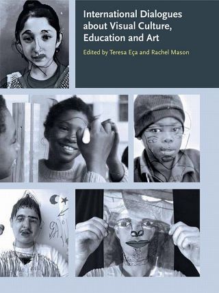 International Dialogues about Visual Culture, Education and Art