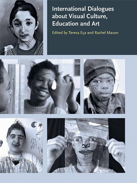 Cover image for book International Dialogues about Visual Culture, Education and Art