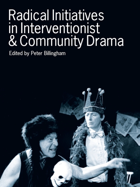 Cover image for book Radical Initiatives in Interventionist & Community Drama