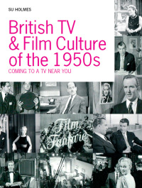 British TV and Film Culture in the 1950s 1st edition | 9781841501215 ...