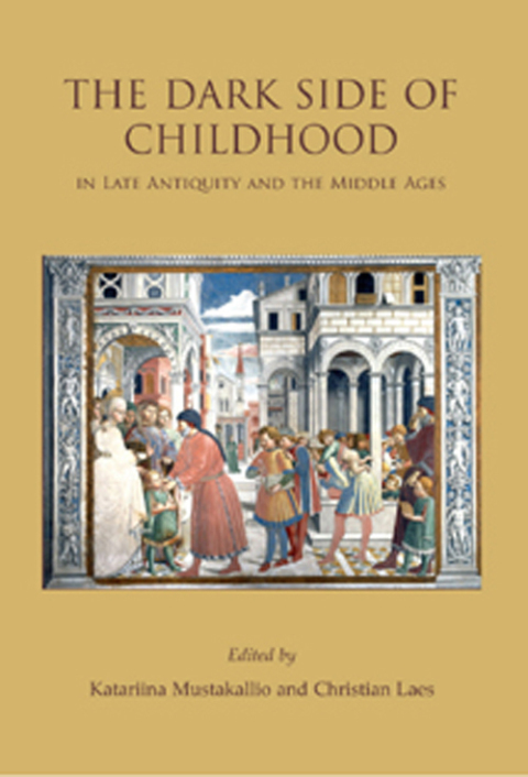 Cover image for book The Dark Side of Childhood in Late Antiquity and the Middle Ages