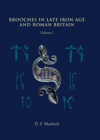 Cover image: Brooches in Late Iron Age and Roman Britain 9781789259889