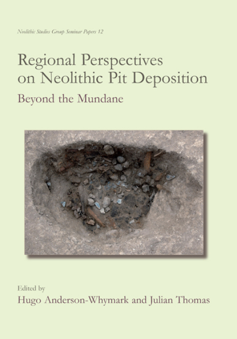 Cover image for book Regional Perspectives on Neolithic Pit Deposition