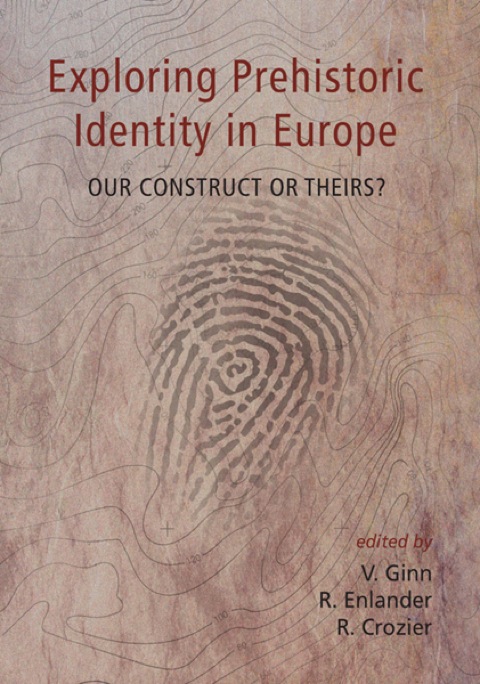 Cover image for book Exploring Prehistoric Identity in Europe