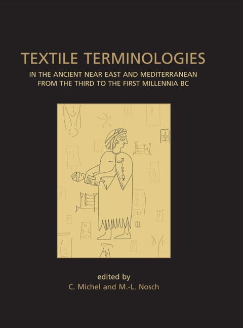 Cover image for book Textile Terminologies in the Ancient Near East and Mediterranean from the Third to the First Millennnia BC
