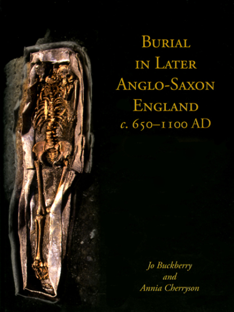 Cover image for book Burial in Later Anglo-Saxon England, c.650-1100 AD