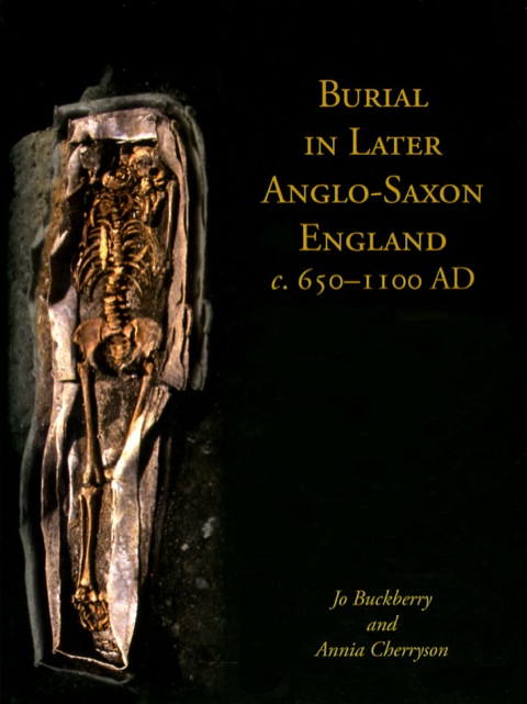 Cover image for book Burial in Later Anglo-Saxon England, c.650-1100 AD