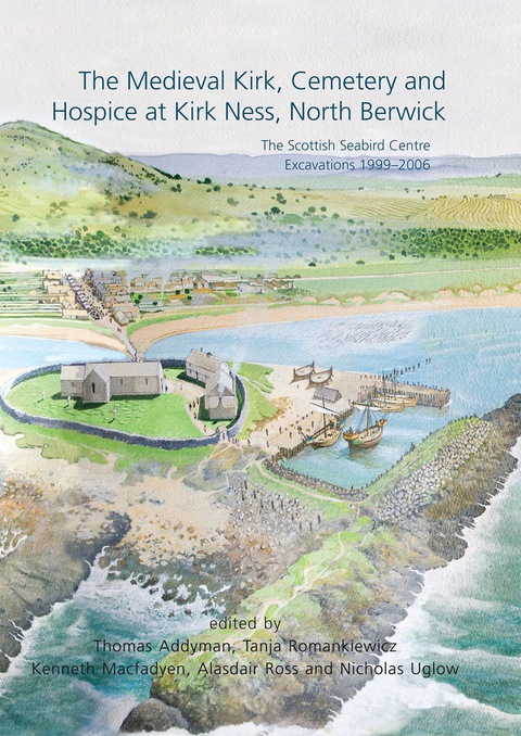 Cover image for book The Medieval Kirk, Cemetery and Hospice at Kirk Ness, North Berwick