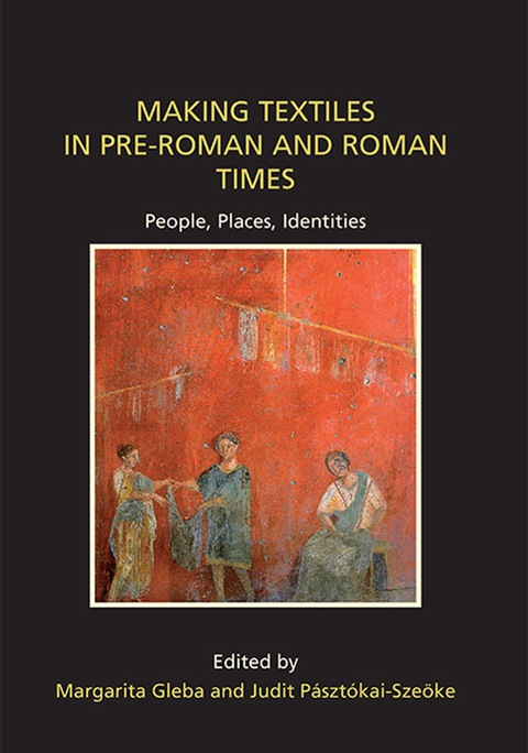 Cover image for book Making Textiles in pre-Roman and Roman Times: People, Places, Identities