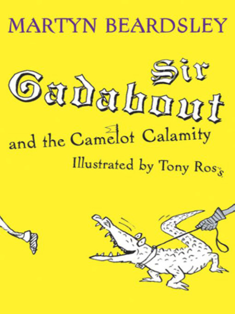 Cover image for book Sir Gadabout: Sir Gadabout and the Camelot Calamity