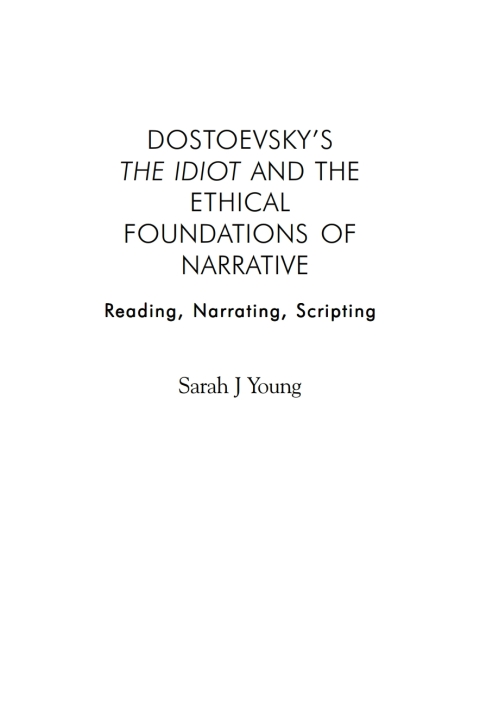 Cover image for book Dostoevsky's The Idiot and the Ethical Foundations of Narrative