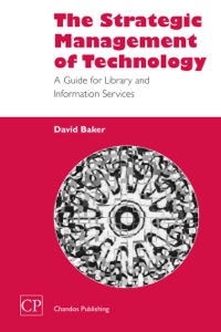 Titelbild: The Strategic Management of Technology: A Guide for Library and Information Services 9781843340423