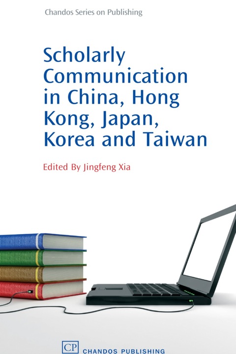 Cover image for book Scholarly Communication in China, Hong Kong, Japan, Korea and Taiwan